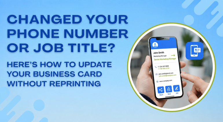 Changed Your Phone Number or Job Title? Here's How to Update Your Business Card Without Reprinting